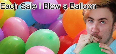 Each Sale I Blow a Balloon