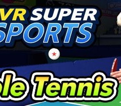 VR Super Sports: Table Tennis