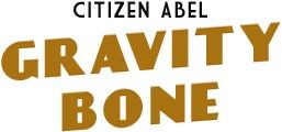 Citizen Abel: Gravity Bone