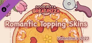 Good Pizza, Great Pizza: Romantic Topping Skins - Valentines 2023