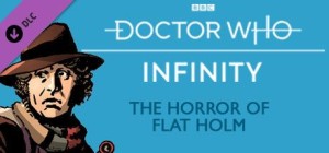 Doctor Who: Infinity - The Horror of Flat Holm