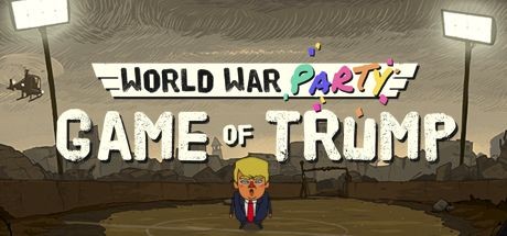 World War Party: Game of Trump