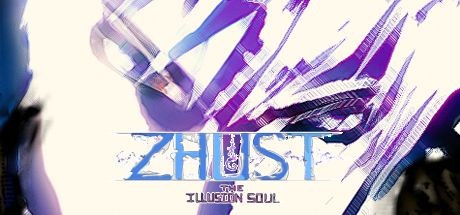 Zhust: The Illusion Soul