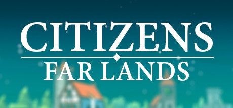 Citizens: Far Lands