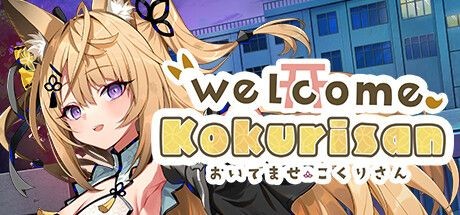 Welcome, Kokurisan