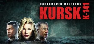 Undercover Missions: Kursk K-141