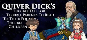 Quiver Dick's Terrible Tale for Terrible Parents to Read to Their Equally Terrible Children