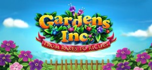 Gardens Inc.: From Rakes to Riches