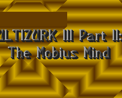 Ultizurk III Part II: The Mobius Mind