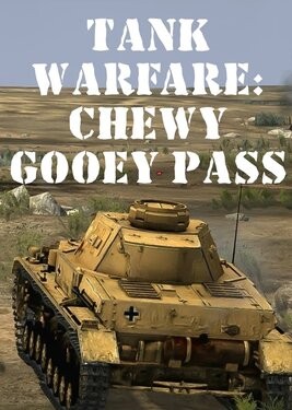 Tank Warfare: Chewy Gooey Pass