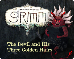American McGee's Grimm: The Devil and His Three Golden Hairs