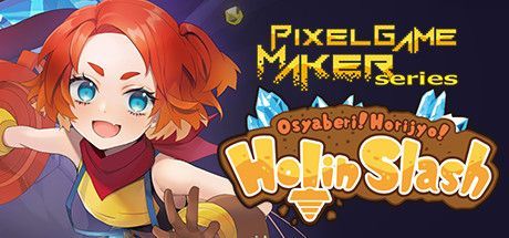 Pixel Game Maker Series: Osyaberi! Horijyo! Holin Slash