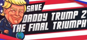Save Daddy Trump 2: The Final Triumph