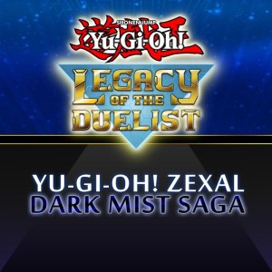 Yu-Gi-Oh!: Legacy of the Duelist - Yu-Gi-Oh! Zexal Dark Mist Saga