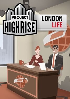 Project Highrise: London Life