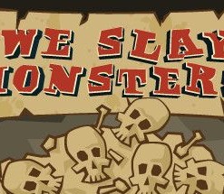 We Slay Monsters