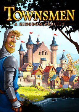 Townsmen: A Kingdom Rebuilt