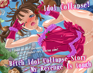 Bitch Idol Collapse Story: My Revenge Is tough