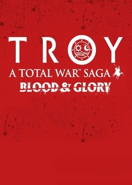 A Total War Saga: Troy - Blood & Glory