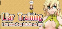 Liar Training: I will believe in my instructor and fight
