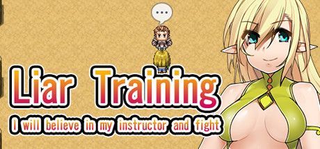 Liar Training: I will believe in my instructor and fight
