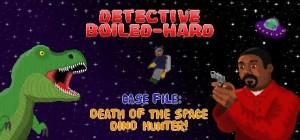 Detective Boiled-Hard / Case File: Death of the Space Dino Hunter