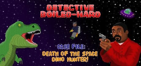 Detective Boiled-Hard / Case File: Death of the Space Dino Hunter