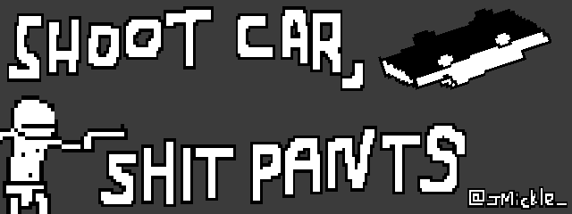 Shoot Car, Shit Pants