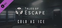 Tales of Escape: Cold As Ice