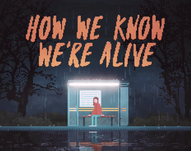 How We Know We're Alive