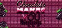 Chocolate Makes You Happy 5