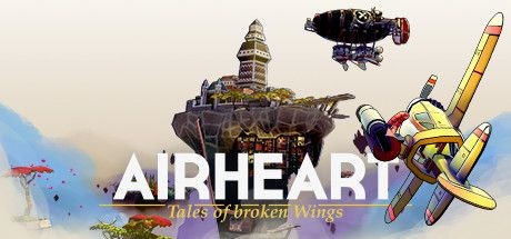 Airheart: Tales of Broken Wings