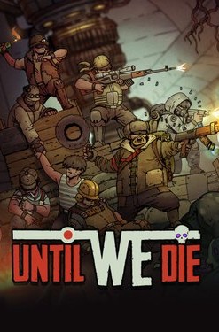Until We Die