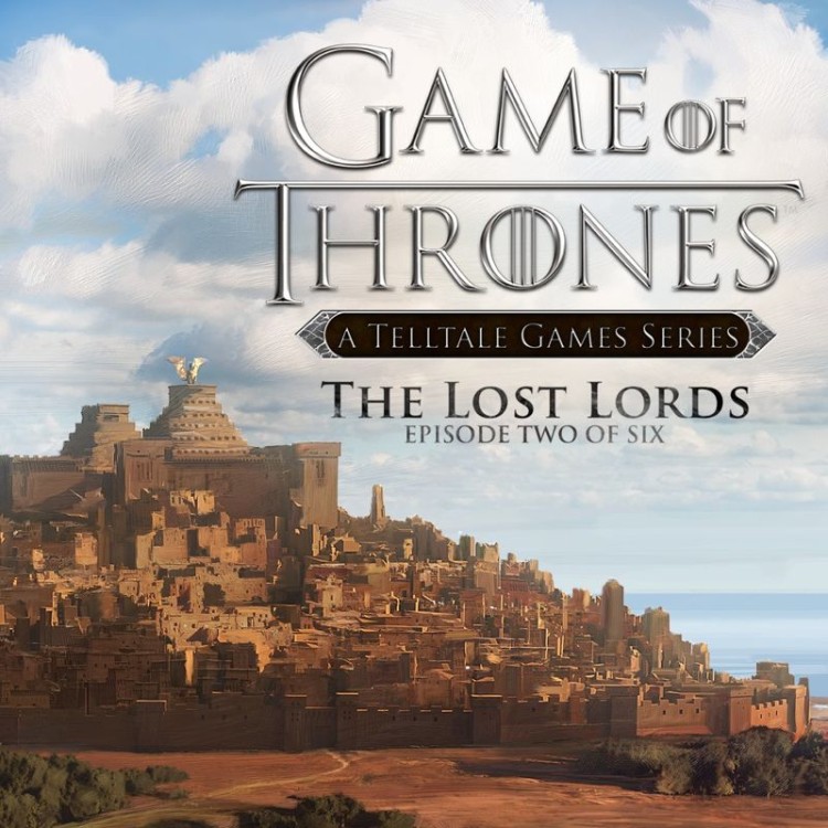Game of Thrones: Episode Two of Six - The Lost Lords