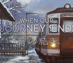 When Our Journey Ends