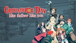 Groundhog Day: Like Father Like Son