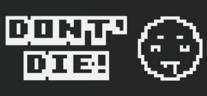 Don't Die!