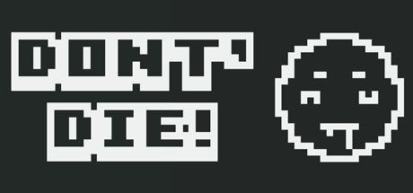Don't Die!