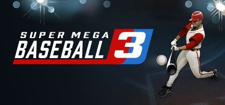 Super Mega Baseball 3