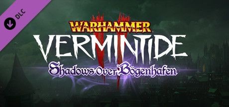 Warhammer: Vermintide II - Shadows Over Bögenhafen