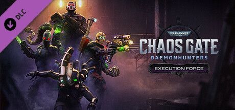 Warhammer 40,000: Chaos Gate - Daemonhunters: Execution Force