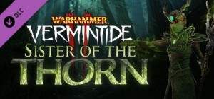 Warhammer: Vermintide II - Sister of the Thorn