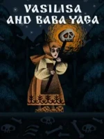 Vasilisa and Baba Yaga