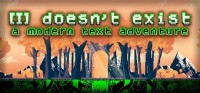 [I] doesn't exist: a modern text adventure