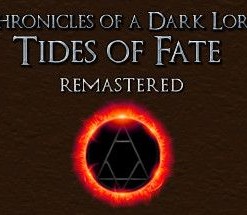 Chronicles of a Dark Lord: Tides of Fate Remastered