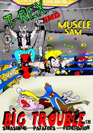 T-Rex and Muscle Sam: Big Trouble in Smashing Potatoes Federation