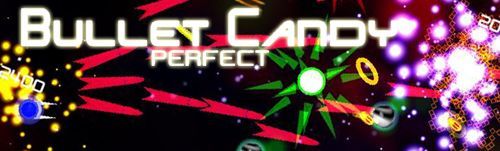 Bullet Candy Perfect