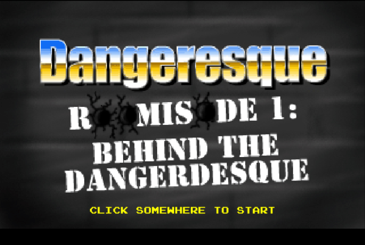 Dangeresque Roomisode 1: Behind the Dangerdesque