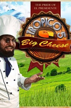 Tropico 5: The Big Cheese