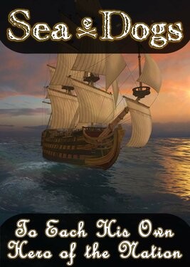 Sea Dogs: To Each His Own - Hero of the Nation